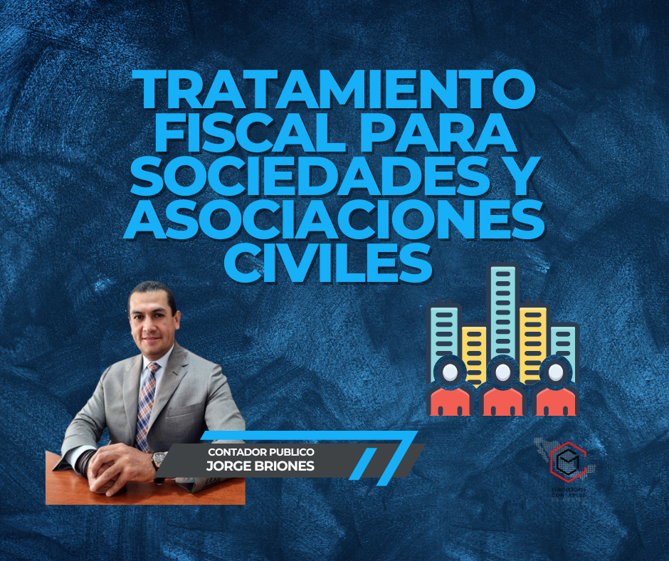 TRATAMIENTO FISCAL PARA SOCIEDADES Y ASOCIACIONES CIVILES 31 DE AGOSTO DE 2024