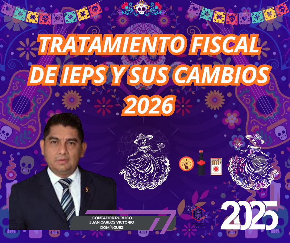 TRATAMIENTO FISCAL DE IEPS Y SUS CAMBIOS 2026 (27 DE OCTUBRE 2025)
